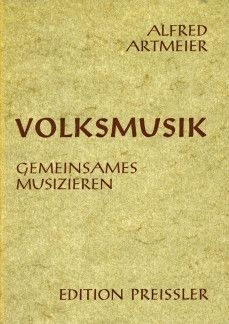 Alfred Artmeier: Volksmusik - Gemeinsames Musizieren