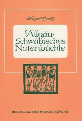 Michael Bredl: Allgäu-Schwäbisches Notenbüchle