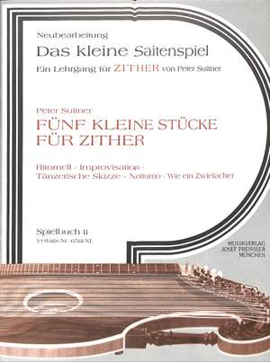 Peter Suitner: Fünf kleine Stücke für Zither. Spielbuch 11
