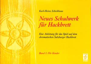 Karl-Heinz Schickhaus: Neues Schulwerk für Hackbrett. Teil 1: Grundschule