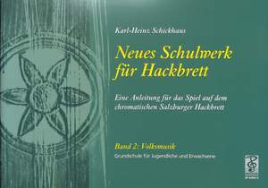 Karl-Heinz Schickhaus: Neues Schulwerk für Hackbrett. Teil 2: Volksmusik