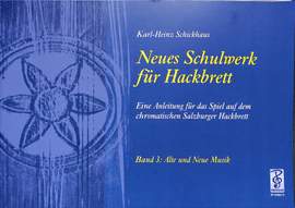 Karl-Heinz Schickhaus: Neues Schulwerk für Hackbrett. Teil 3: Alte und Ne