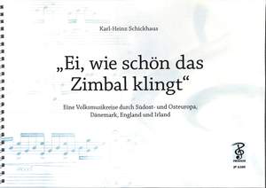 Karl-Heinz Schickhaus: Ei, wie schön das Zimbal klingt