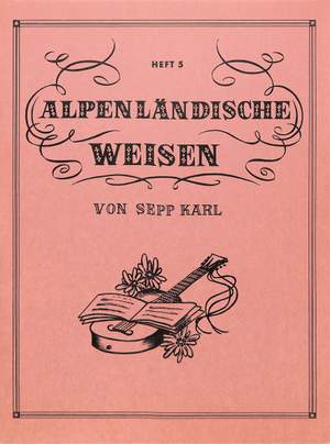 Sepp Karl: Alpenländische Weisen 5