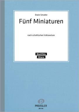 Erwin Schaller: Fünf Miniaturen nach schottischen Volksweisen
