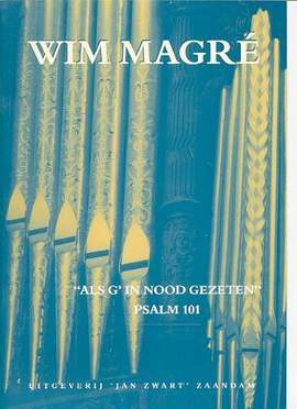 Magre: Als G'In Nood Gezeten Ps.101