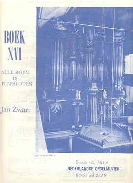 Jan Zwart: Boek 16 Postludium Koraal Alle Roem is Uitgesloten