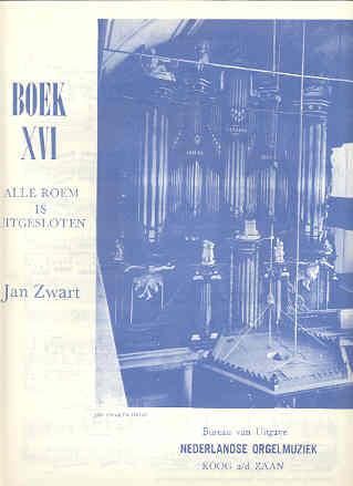 Jan Zwart: Boek 16 Postludium Koraal Alle Roem is Uitgesloten