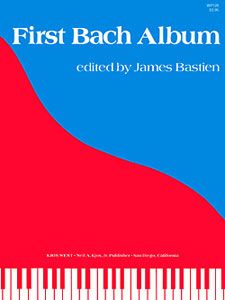 James Bastien: First Bach Album
