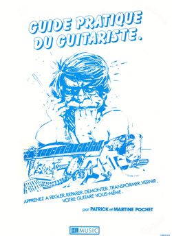 Patrick Pochet: Guide pratique du guitariste