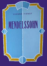 Yvonne Tienot: Mendelssohn - Biographie