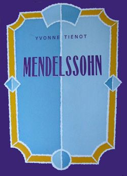 Yvonne Tienot: Mendelssohn - Biographie