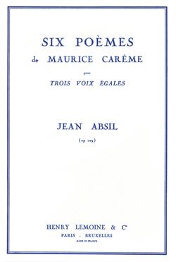 Jean Absil: Poèmes de M. Carème (6)