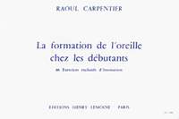 Raoul Carpentier: Formation de l'oreille