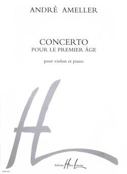 André Ameller: Concerto pour le premier age