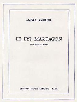 André Ameller: Le Lys Martagon
