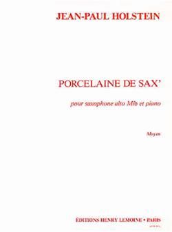 Jean-Paul Holstein: Porcelaine de Sax'