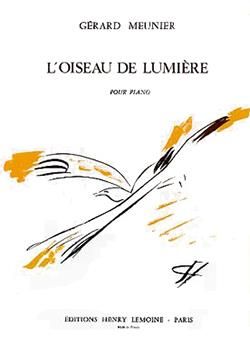 Gérard Meunier: Oiseau de Lumière
