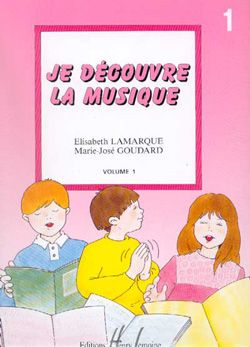 Elisabeth Lamarque_Marie-José Goudard: Je découvre la musique Vol.1