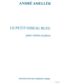 André Ameller: Petit oiseau bleu
