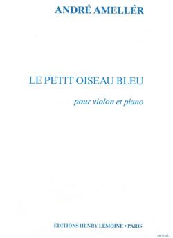 André Ameller: Petit oiseau bleu