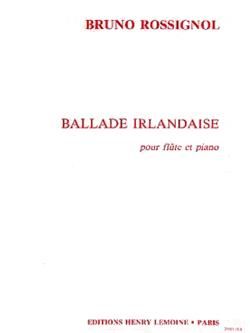 Bruno Rossignol: Ballade Irlandaise