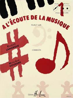 Elisabeth Lamarque_Marie-José Goudard: A l'écoute de la musique Cycle 1 - professeur