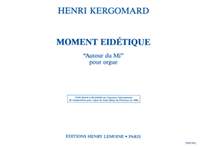 Henry Kergomard: Moment éidétique