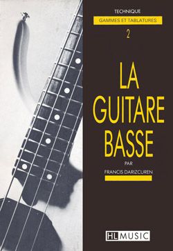 Francis Darizcuren: La guitare basse Vol.2 - Technique