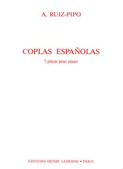 Antonio Ruiz-Pipo: Coplas espanolas : 7 Pièces