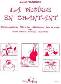 Marcel Fenninger: La musique en chantant - 30 chansons