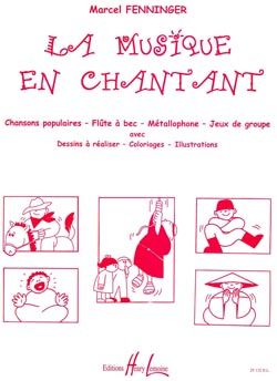 Marcel Fenninger: La musique en chantant - 30 chansons