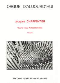 Jacques Charpentier: Ouvrez Vous Portes Eternelles