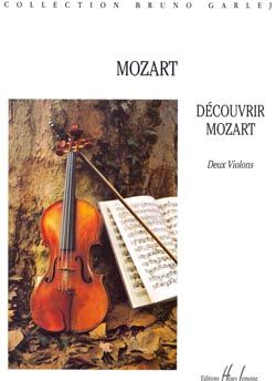 Wolfgang Amadeus Mozart: Découvrir Mozart