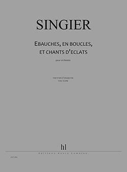 Jean-Marc Singier: Ebauches, en boucles, et chants d'éclats