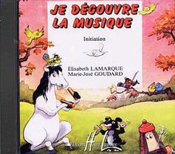 Elisabeth Lamarque_Marie-José Goudard: Je découvre la musique - Initiation