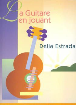 Délia Estrada: Guitare en jouant