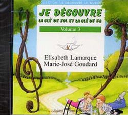 Elisabeth Lamarque_Marie-José Goudard: Je découvre la clé de Sol et Fa Vol.3