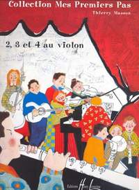 Thierry Masson: Mes premiers pas - 2, 3, et 4 au Violon