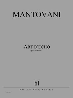 Bruno Mantovani: Art d'écho