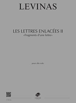 Michaël Levinas: Lettres enlacées II