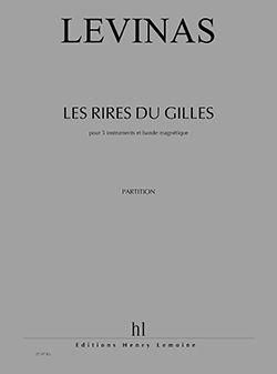 Michaël Levinas: Les Rires du Gilles