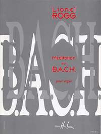 Lionel Rogg: Méditation sur B.A.C.H.