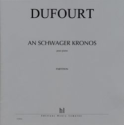 Hugues Dufourt: An Schwager Kronos