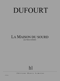Hugues Dufourt: La Maison du sourd