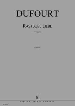 Hugues Dufourt: Rastlose Liebe