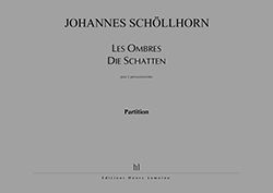 Johannes Schollhorn: Les Ombres - Die Schatten