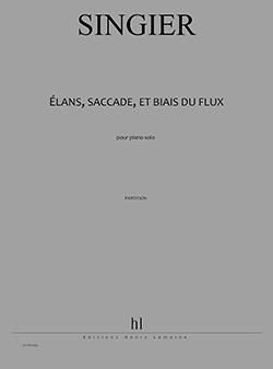 Jean-Marc Singier: Elans, saccades, et biais du flux