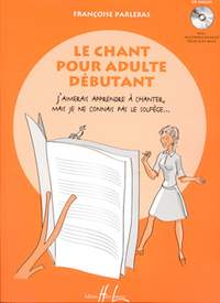 Françoise Parlebas: Le Chant pour adulte débutant