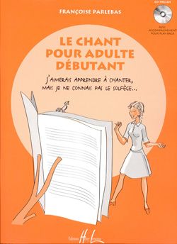 Françoise Parlebas: Le Chant pour adulte débutant